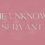 The Unknown Servant